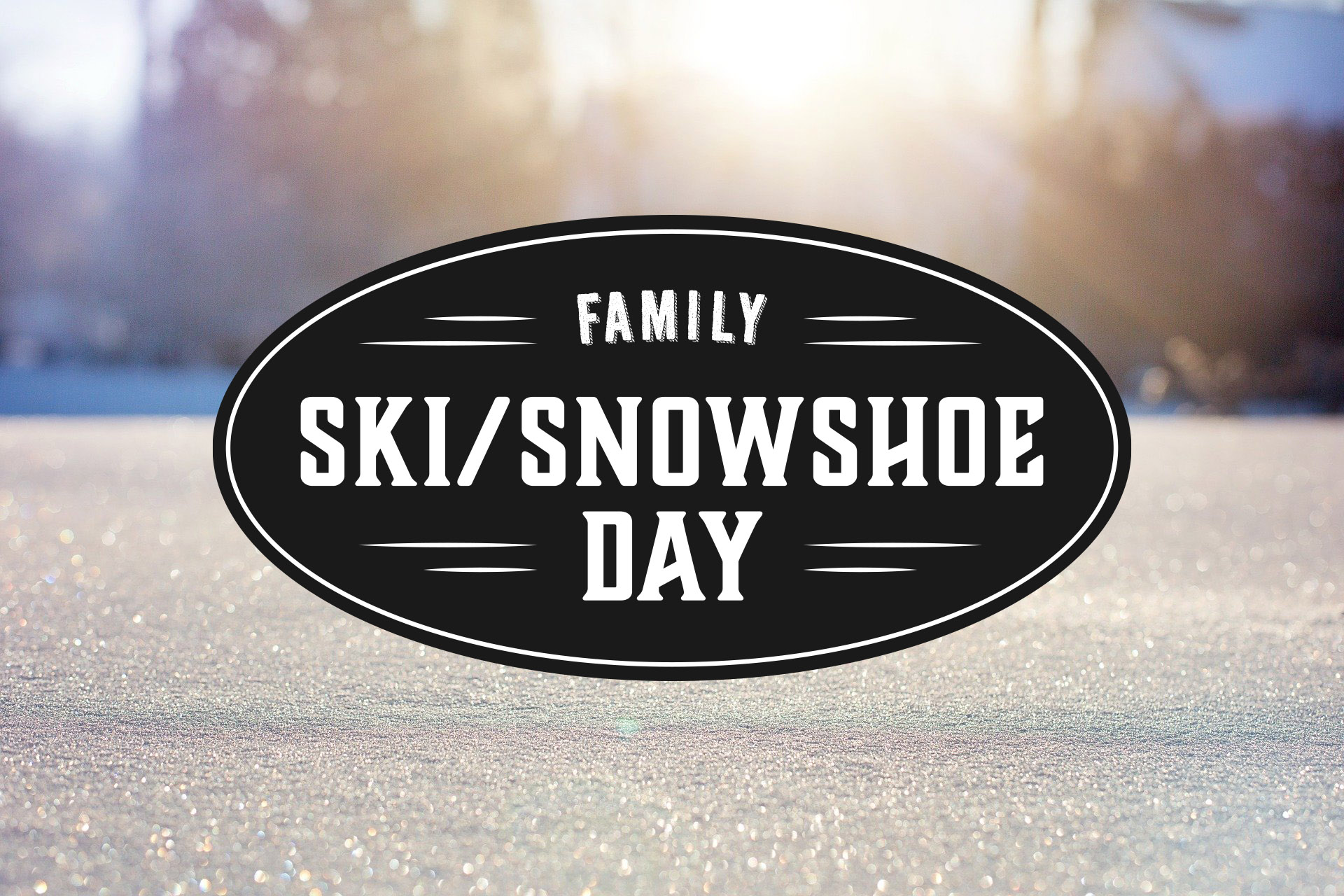 Family Ski/Snowshoe Day